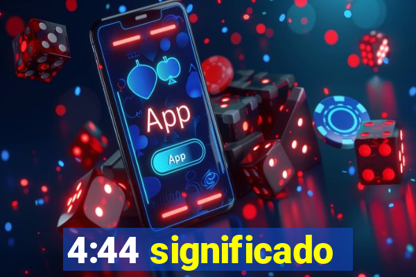 4:44 significado